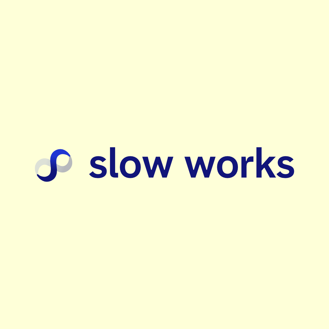 Slow Works